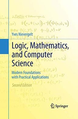 Logic, Mathematics, and Computer Science: Modern Foundations with Practical Applications