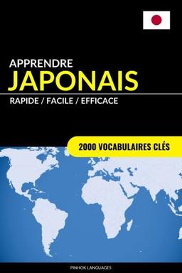 Apprendre le japonais - Rapide / Facile / Efficace: 2000 vocabulaires clés