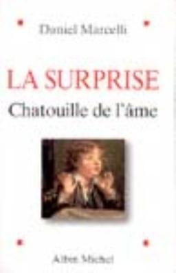 La surprise. Chatouille de l'âme