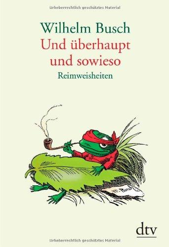 Und überhaupt und sowieso: Reimweisheiten