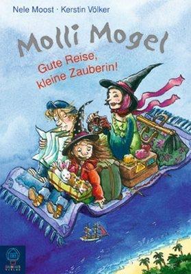 Gute Reise, kleine Zauberin!: Molli Mogel