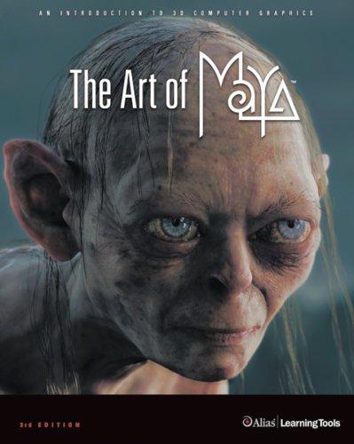 The Art of Maya, w. CD-ROM: An Introduction to 3D Computer Graphics