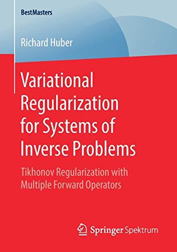 Variational Regularization for Systems of Inverse Problems: Tikhonov Regularization with Multiple Forward Operators (BestMasters)