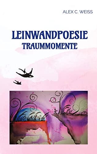 Leinwandpoesie: Traummomente