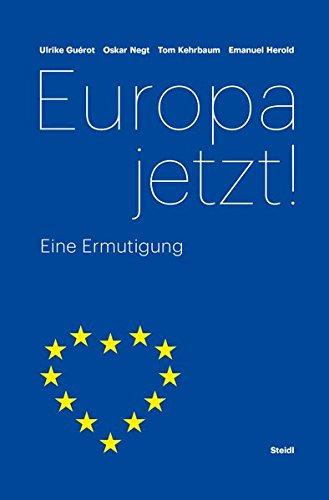 Europa jetzt!: Eine Ermutigung