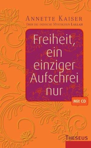 Freiheit, ein einziger Aufschrei nur: Über die indische Mystikerin Lallaj