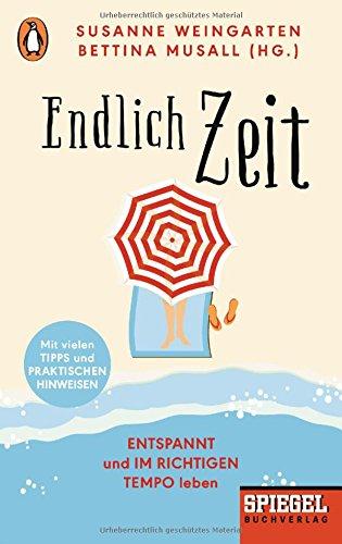 Endlich Zeit: Entspannt und im richtigen Tempo leben - Ein SPIEGEL-Buch