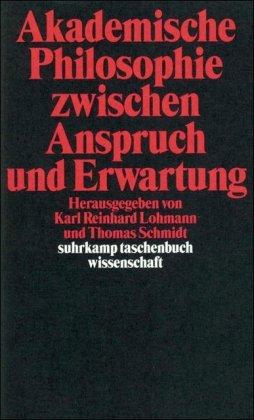 Akademische Philosophie zwischen Anspruch und Erwartungen (suhrkamp taschenbuch wissenschaft)