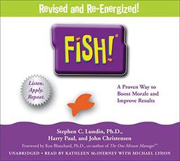 Fish!: A Remarkable Way to Boost Morale and Improve Results