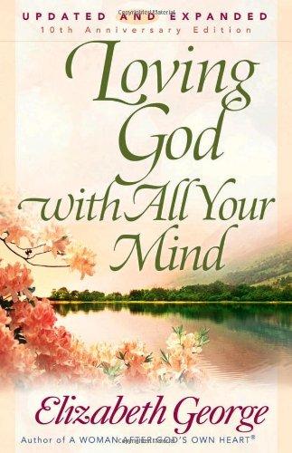 Loving God with All Your Mind (George, Elizabeth (Insp))