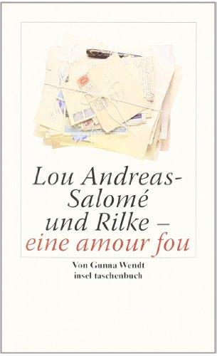 Lou Andreas-Salomé und Rilke - eine amour fou (insel taschenbuch)