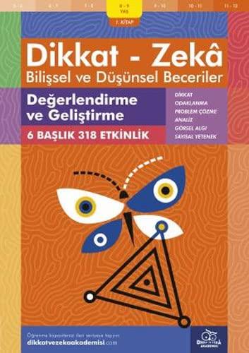 Dikkat Zeka - Bilişsel ve Düşünsel Beceriler 8-9 Yaş Değerlendirme ve Geliştirme 1.Kitap