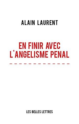 En finir avec l'angélisme pénal