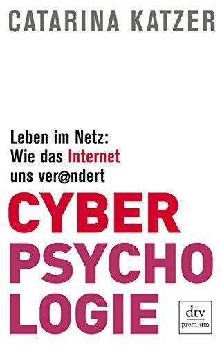 Cyberpsychologie: Leben im Netz: Wie das Internet uns verändert (dtv premium)