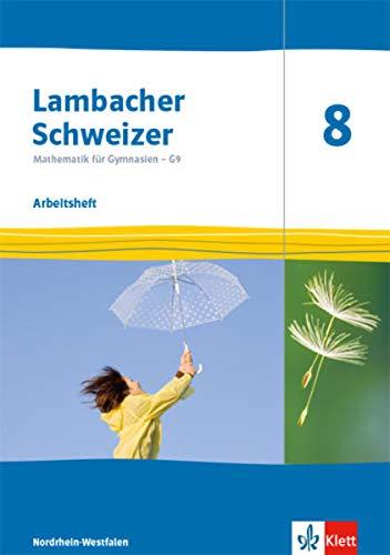 Lambacher Schweizer Mathematik 8 - G9. Ausgabe Nordrhein-Westfalen: Arbeitsheft plus Lösungsheft Klasse 8 (Lambacher Schweizer Mathematik G9. Ausgabe für Nordrhein-Westfalen ab 2019)