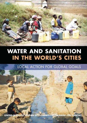 Water and Sanitation in the World's Cities: Local Action for Global Goals