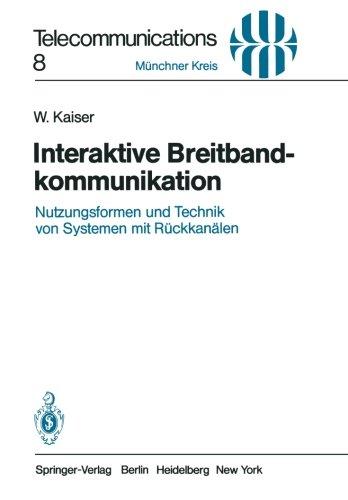 Interaktive Breitbandkommunikation: Nutzungsformen und Technik von Systemen mit Rückkanälen (Telecommunications)