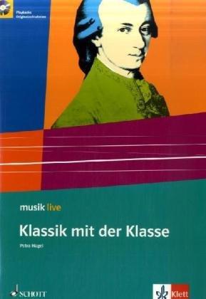 Musik live. Klassik mit der ganzen Klasse - Arbeitsheft mit Audio-CD 5.-8. Klasse