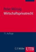 Wirtschaftsprivatrecht Rechtliche Grundlagen wirtschaftlichen Handelns