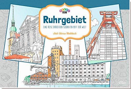 Ruhrgebiet - Eine Reise durch den schönsten Pott der Welt: Anti-Stress-Malblock