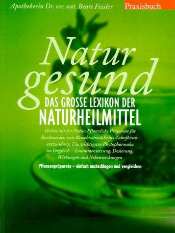 Praxisbuch Natur gesund. Das große Lexikon der Naturheilmittel