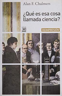 ¿Qué es esa cosa llamada ciencia? (Siglo XXI de España General, Band 20)