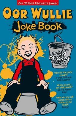 Oor Wullie's Big Bucket of Laughs Joke Book - Fair Maks Ye Laugh