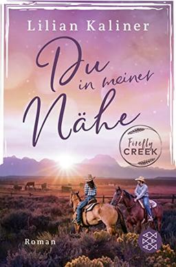 Firefly Creek: Du in meiner Nähe (Firefly-Creek-Serie, Band 3)