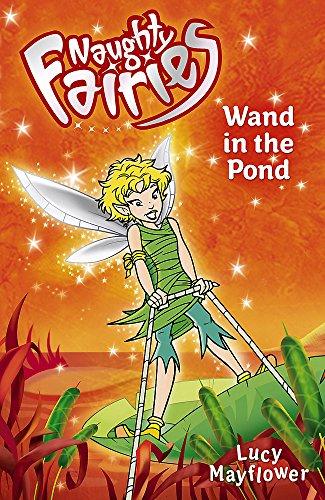 02: Wand In The Pond (Naughty Fairies, Band 3)