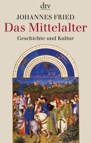 Das Mittelalter: Geschichte und Kultur