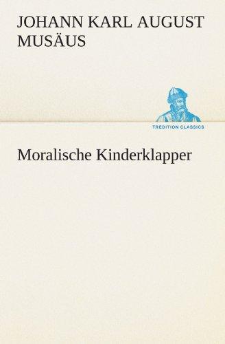 Moralische Kinderklapper (TREDITION CLASSICS)