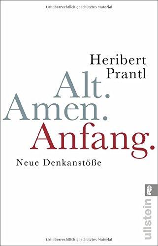 Alt. Amen. Anfang: Neue Denkanstöße.