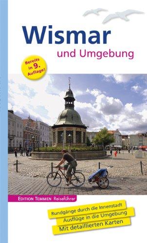 Wismar und Umgebung: Ein illustriertes Reisehandbuch