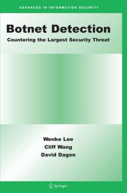 Botnet Detection: Countering the Largest Security Threat (Advances in Information Security, Band 36)