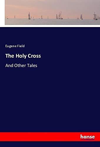 The Holy Cross: And Other Tales