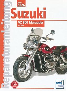 Suzuki VZ 800 Marauder: ab 1996  //  Reprint der 1. Auflage 2000 (Reparaturanleitungen)