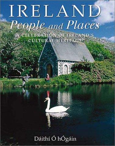 Ireland People and Places: A Celebration of Ireland's Cultural Heritage