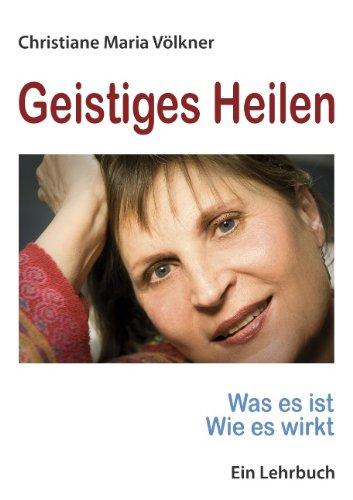 Geistiges Heilen Was es ist Wie es wirkt