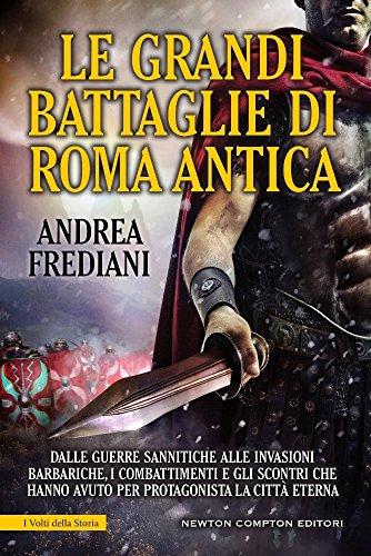 Le grandi battaglie di Roma antica