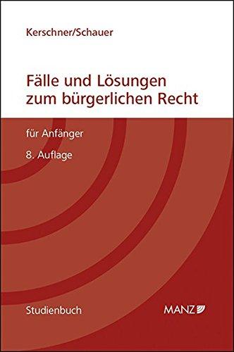 Fälle und Lösungen zum bürgerlichen Recht für Anfänger (Manz Studienbücher)