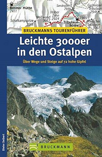 Leichte 3000er in den Ostalpen: Über Wege und Steige auf 72 hohe Gipfel (Bruckmanns Tourenführer)