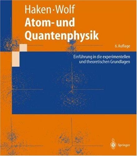 Atom- und Quantenphysik: Einführung in die experimentellen und theoretischen Grundlagen (Springer-Lehrbuch)