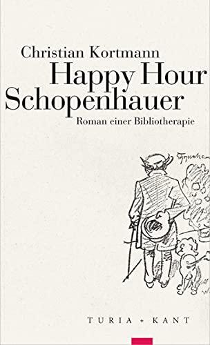 Happy Hour Schopenhauer: Roman einer Bibliotherapie