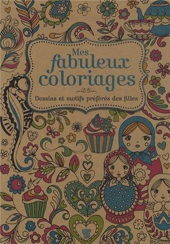 Mes fabuleux coloriages : dessins et motifs préférés des filles