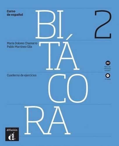 Bitacora 2 : curso de espanol A2 : cuaderno de ejercicios