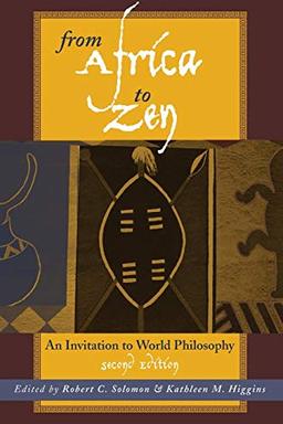 From Africa to Zen: An Invitation to World Philosophy: An Invitation to World Philosophy, 2nd Edition