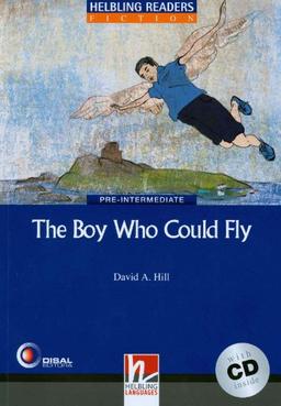 Helbling Readers Blue Series, Level 4 : The Boy Who Could Fly, A2/B1 (Inkl. Audio-CD)