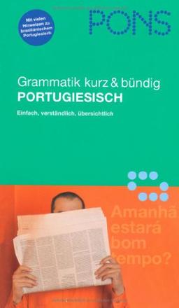 PONS Grammatik Portugiesisch. Kurz und bündig: Einfach, verständlich, übersichtlich