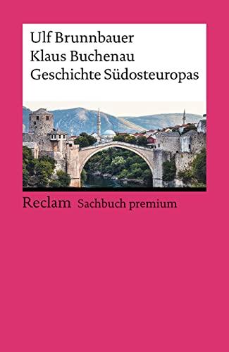 Geschichte Südosteuropas (Reclams Universal-Bibliothek)