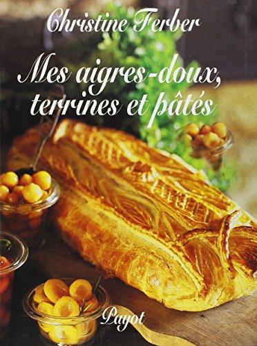 Mes aigres-doux, terrines et pâtés